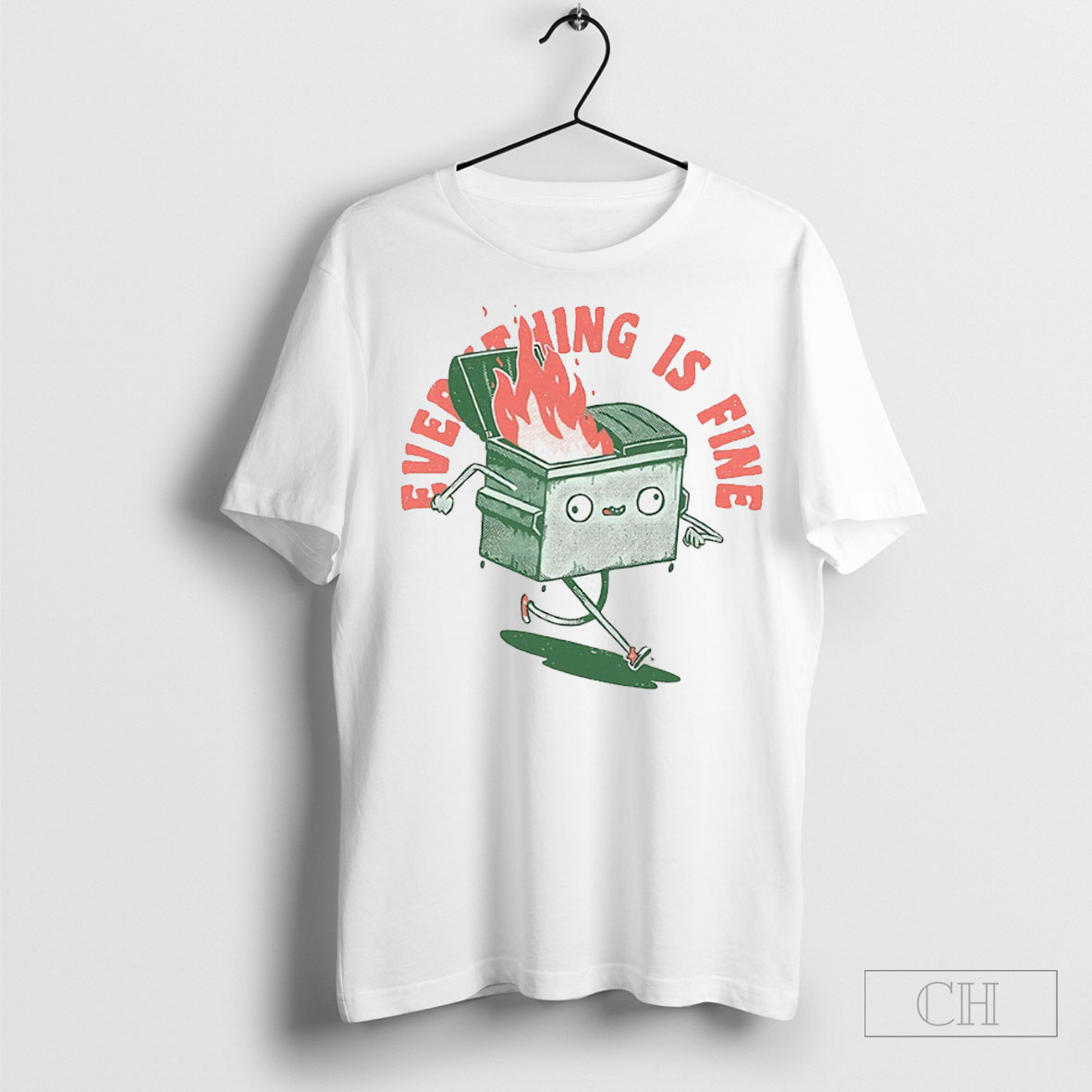 Everything If Fine Even This Dumpster Fire Shirt