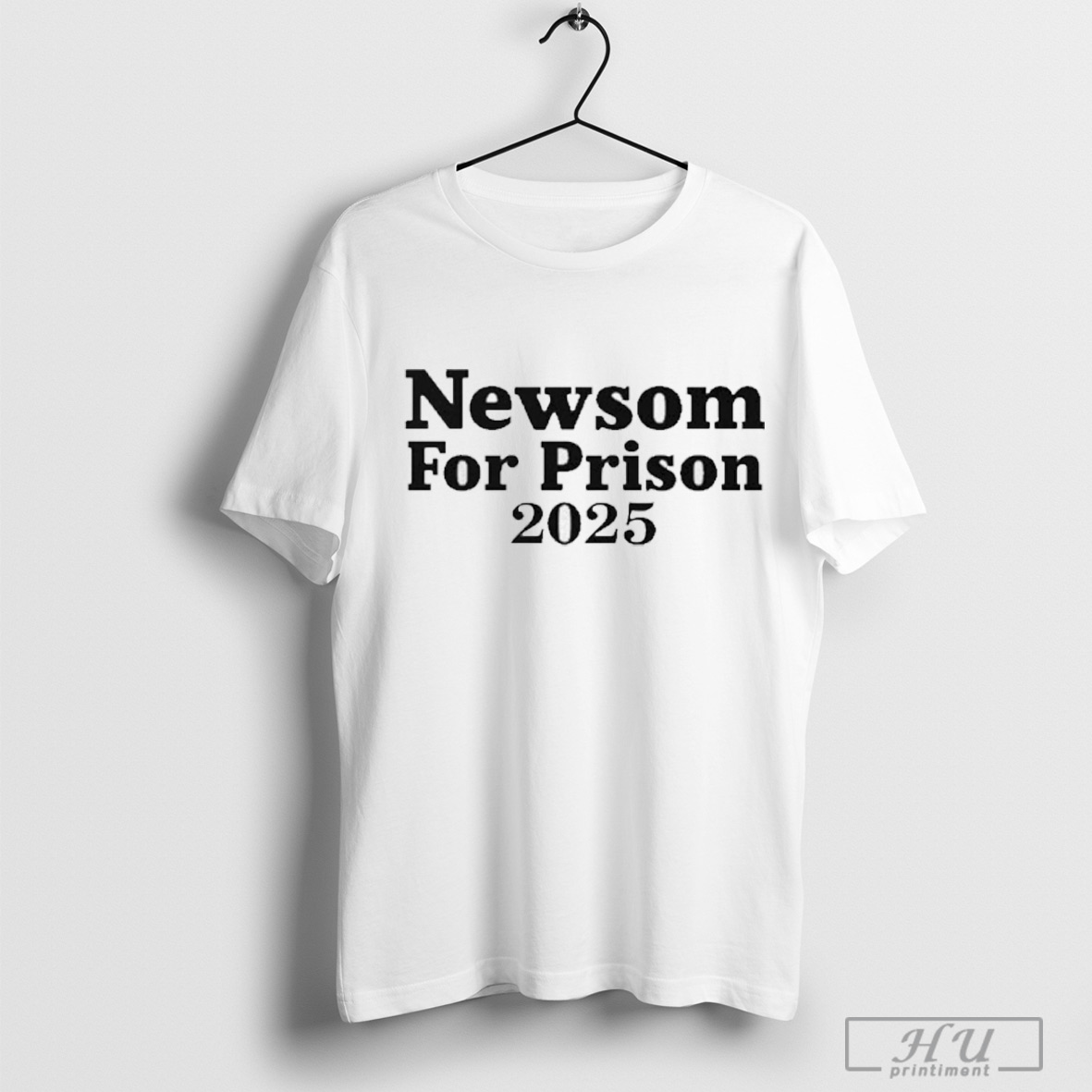 Gavin Newsom For Prison 2025 T Shirt Sweatshirt