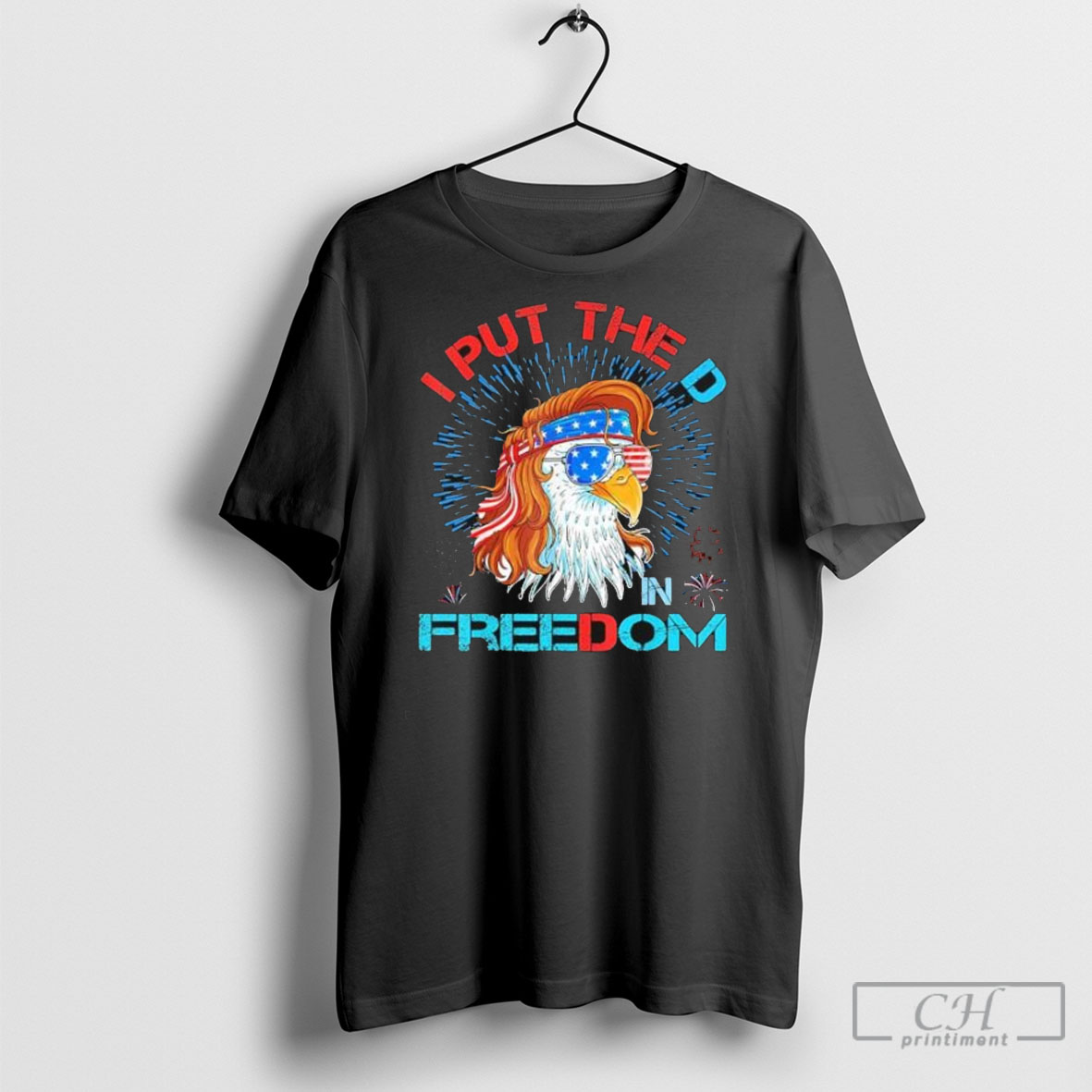 I Put The D In Freedom America Patriotic 4th Of July 2025 T Shirt