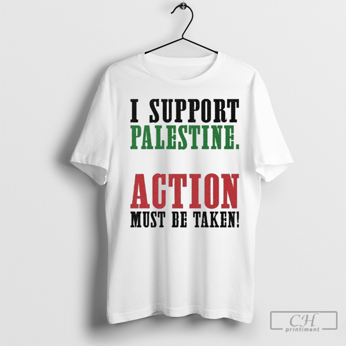 I Support Palestine Action Must Be Taken Tee Shirt Sweatshirt