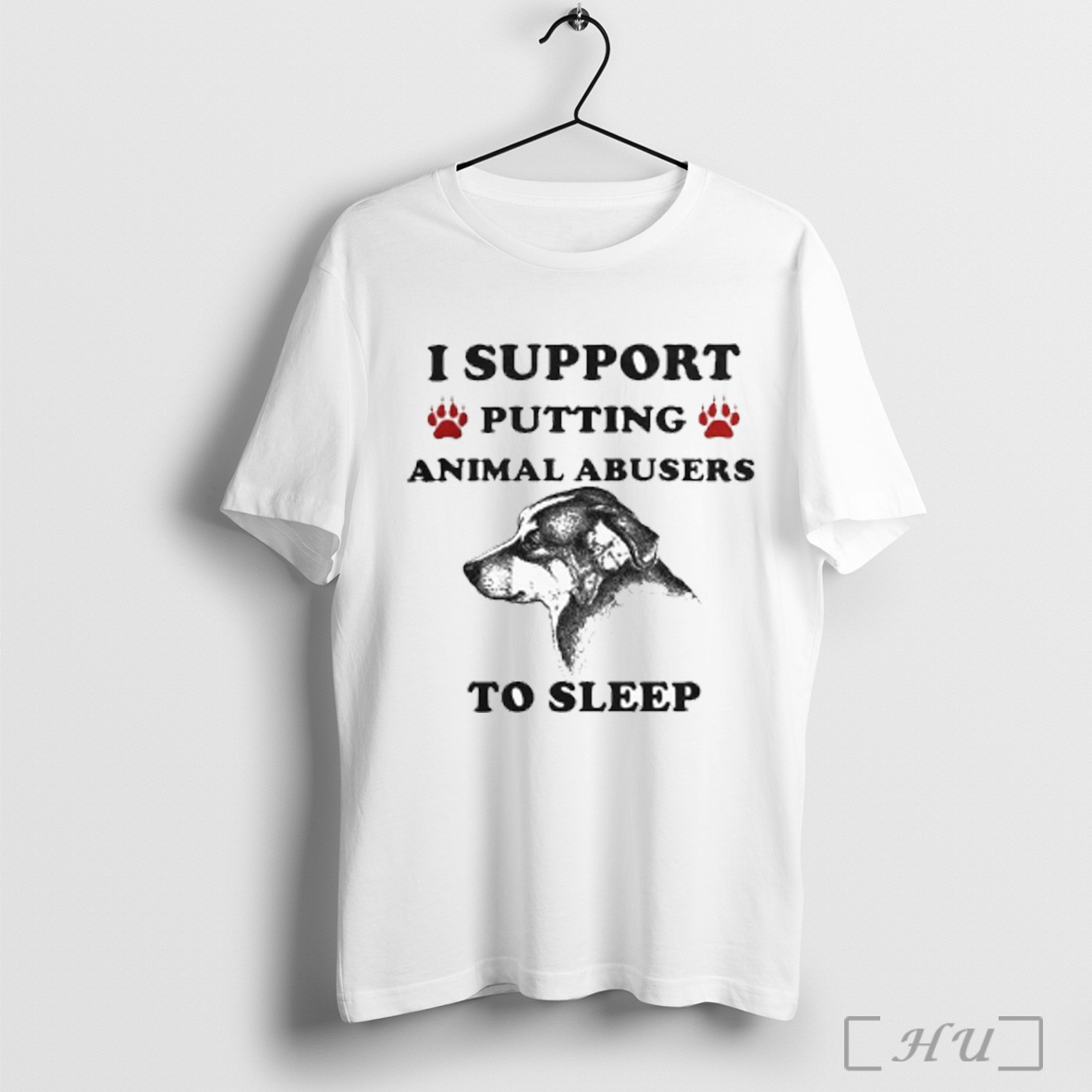 I Support Putting Animal Abusers To Sleep Dog T Shirt Sweatshirt
