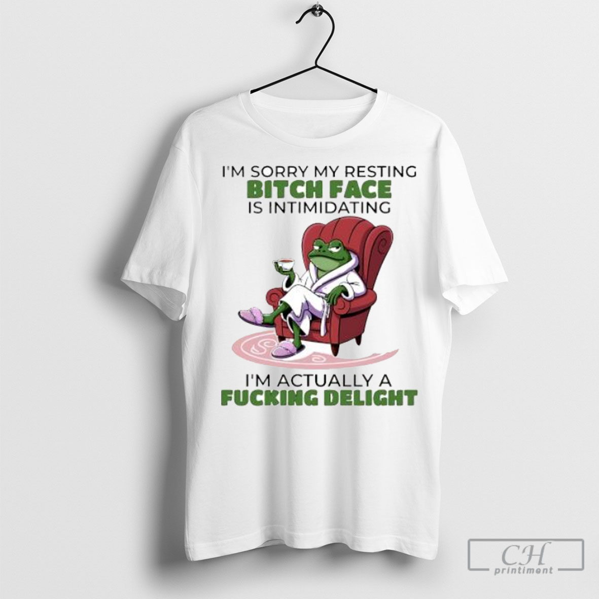 Im Sorry My Resting Bitch Face Is Intimidating Im Actually A Fucking Delight Frog Tee Shirt Sweatshirt