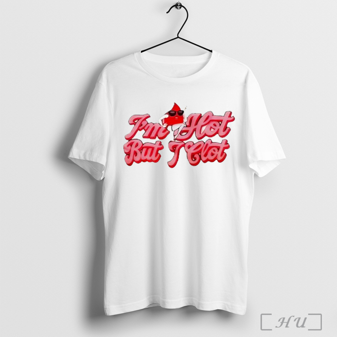 Im Hot But I Clot T Shirt Sweatshirt