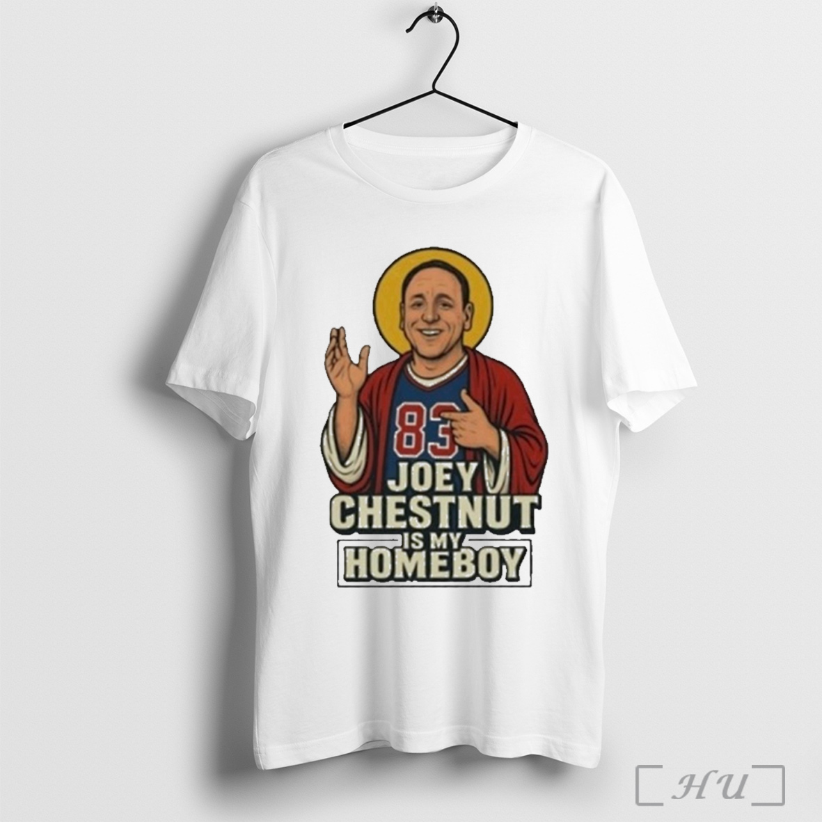 Joey Chestnut Is My Homeboy Hot Dog Legend T Shirt Sweatshirt