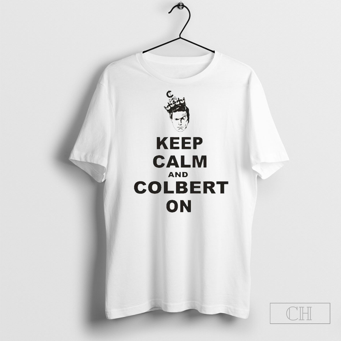 Keep Calm And Colbert On 2025 T Shirt
