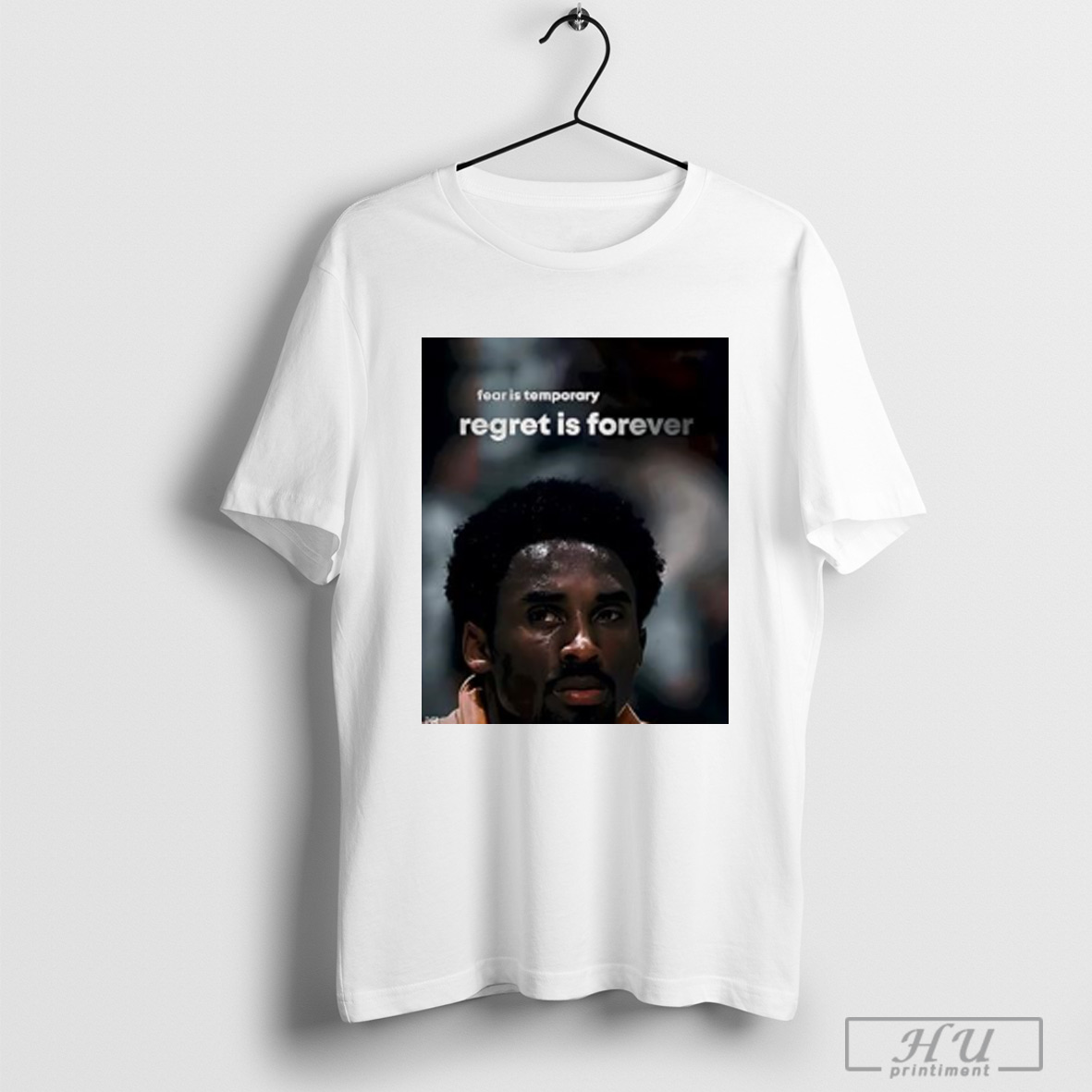 Kobe Bryant Fear Is Temporary Regret Is Forever T Shirt Sweatshirt