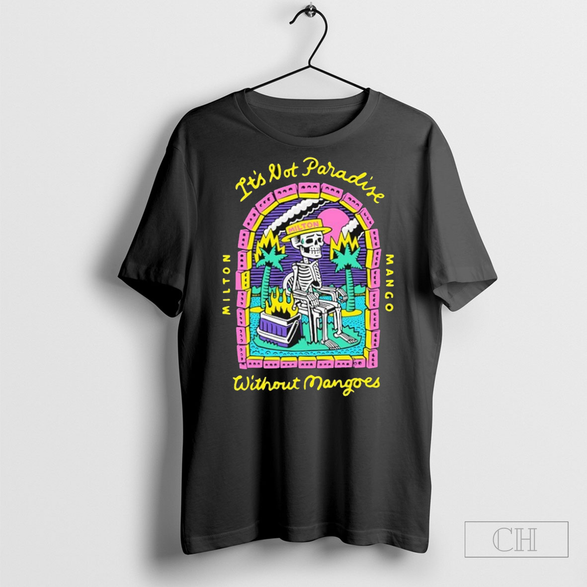 Milton Mango Its Lot Paradise Without Mangoes No Mangoes In Paradise Skeleton T Shirt