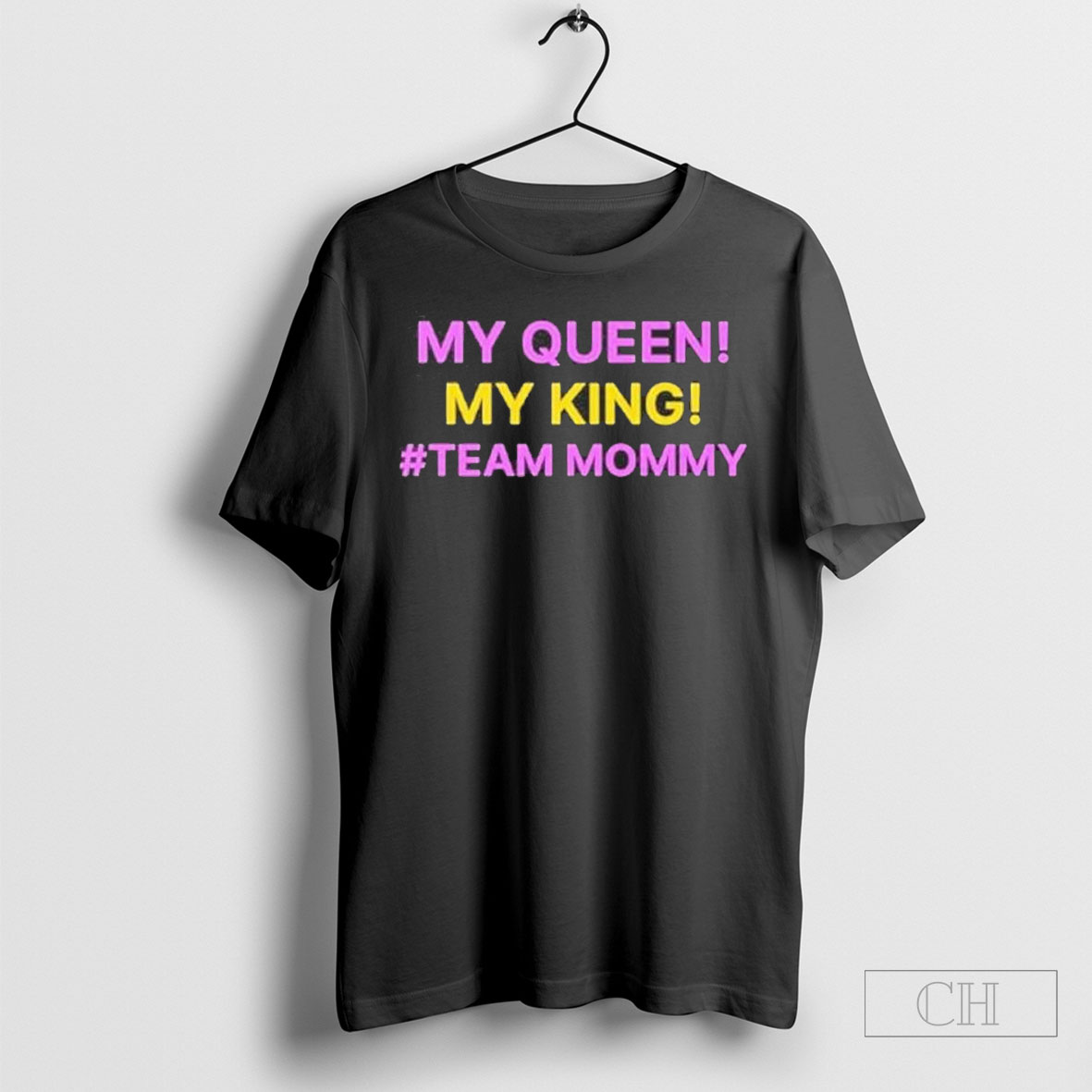 My Queen My King Team Mommy T Shirt