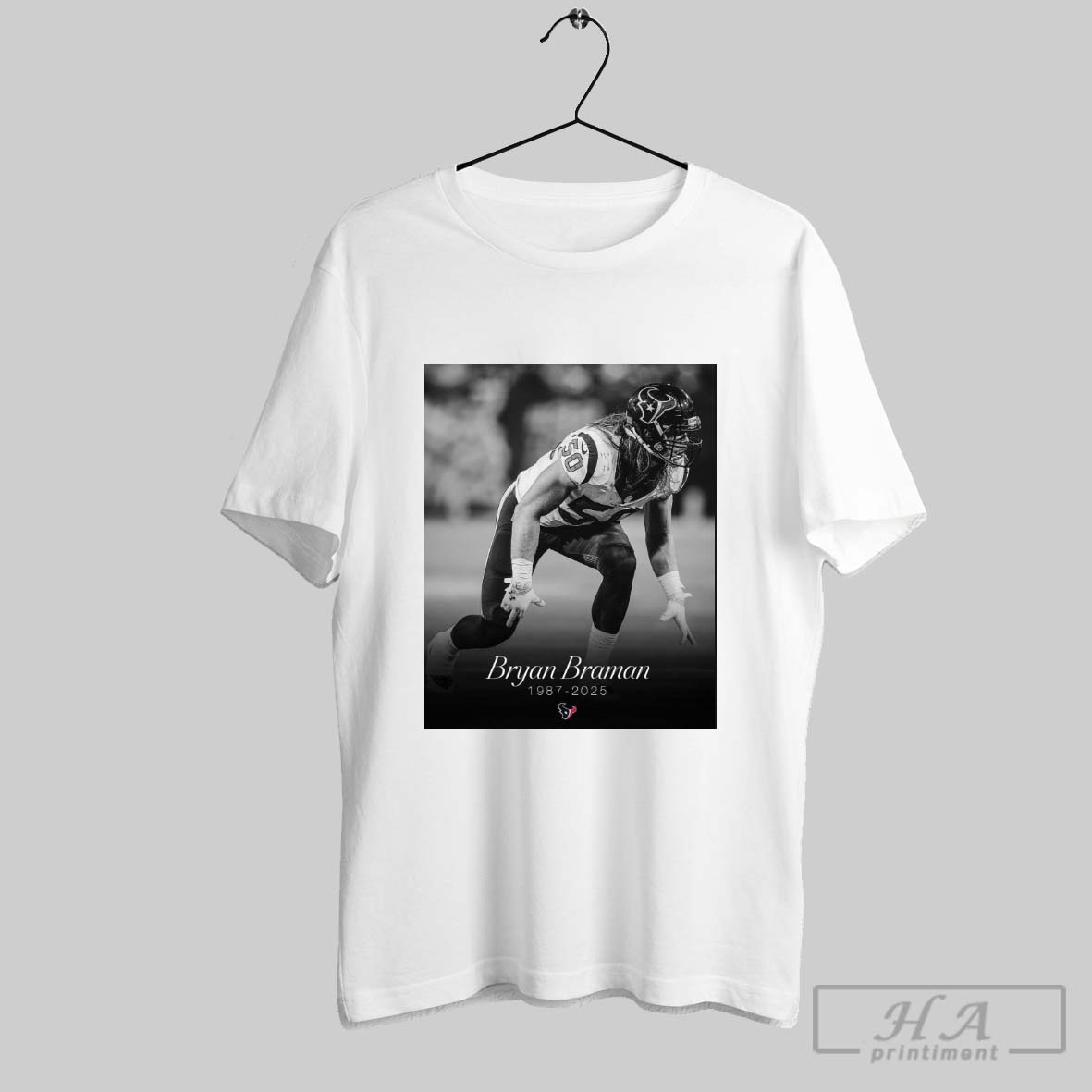 Official Houston Texans Are Deeply Saddened To Hear About The Passing Of Bryan Braman 1987 2025 Poster T Shirt