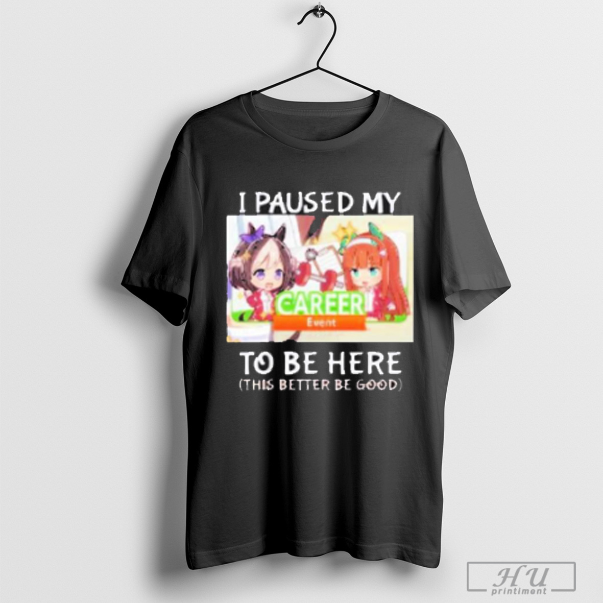 Official I Paused My Career Event To Be Here This Better Be Good T Shirt Sweatshirt