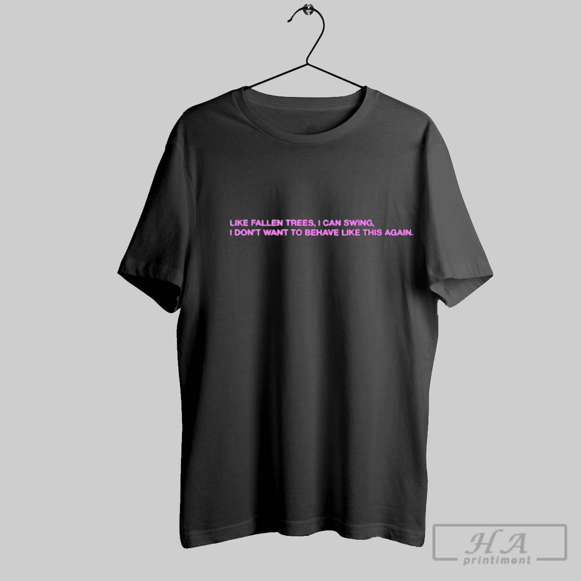 Official Like Fallen Trees I Can Swing I Dont Want To Behave Like This Again New T Shirt