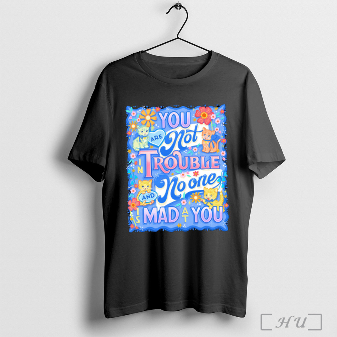 Officials Cat You Are Not In Trouble And No One Is Mad At You T Shirt Sweatshirt
