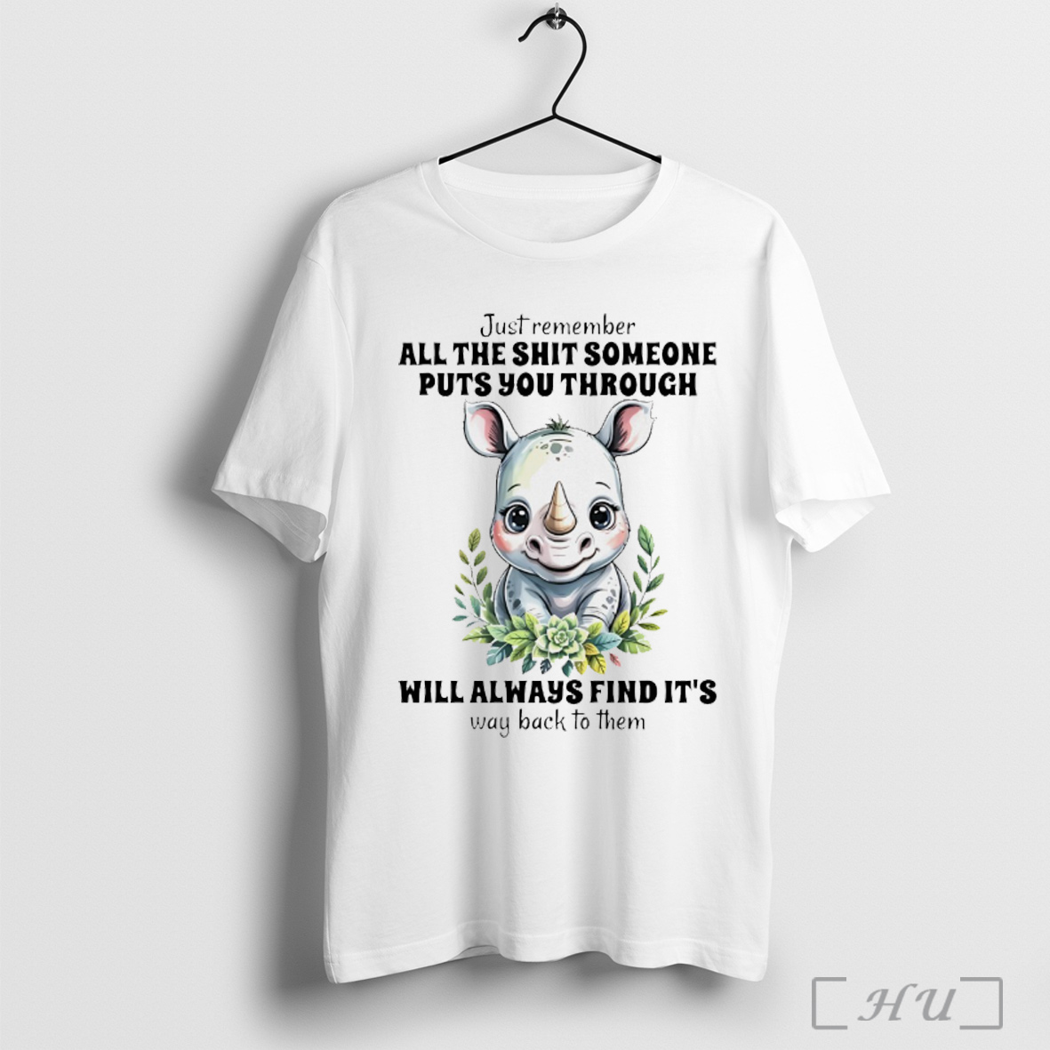 Officials Hippo Just Remember All The Shit Someone Puts You Through Will Always Find T Shirt Sweatshirt