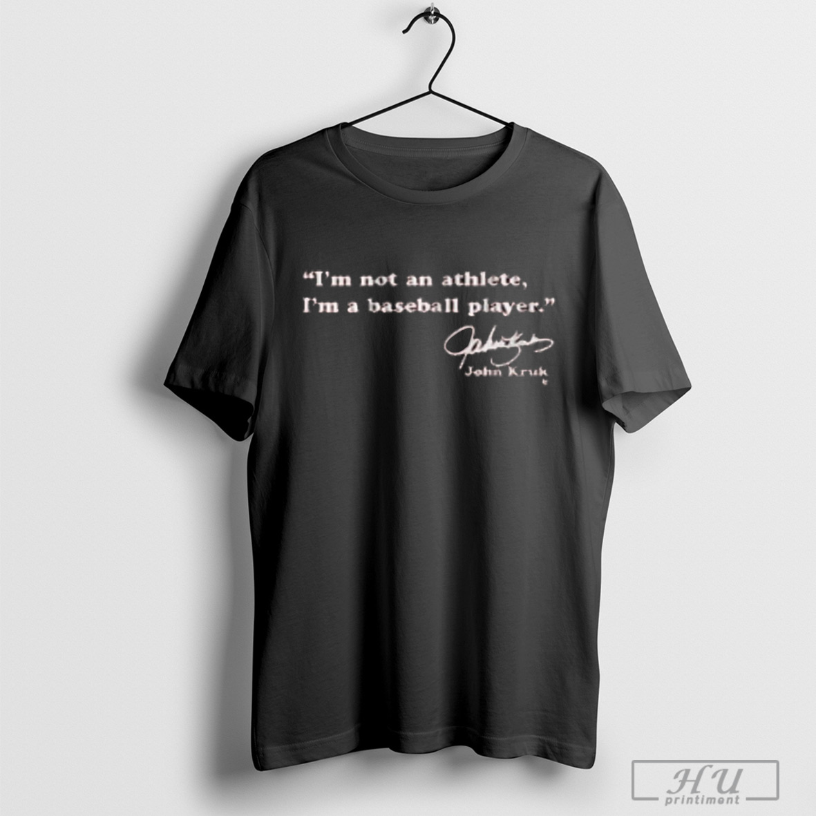 Officials John Kruk Im Not An Athlete Im A Baseball Player T Shirt Sweatshirt