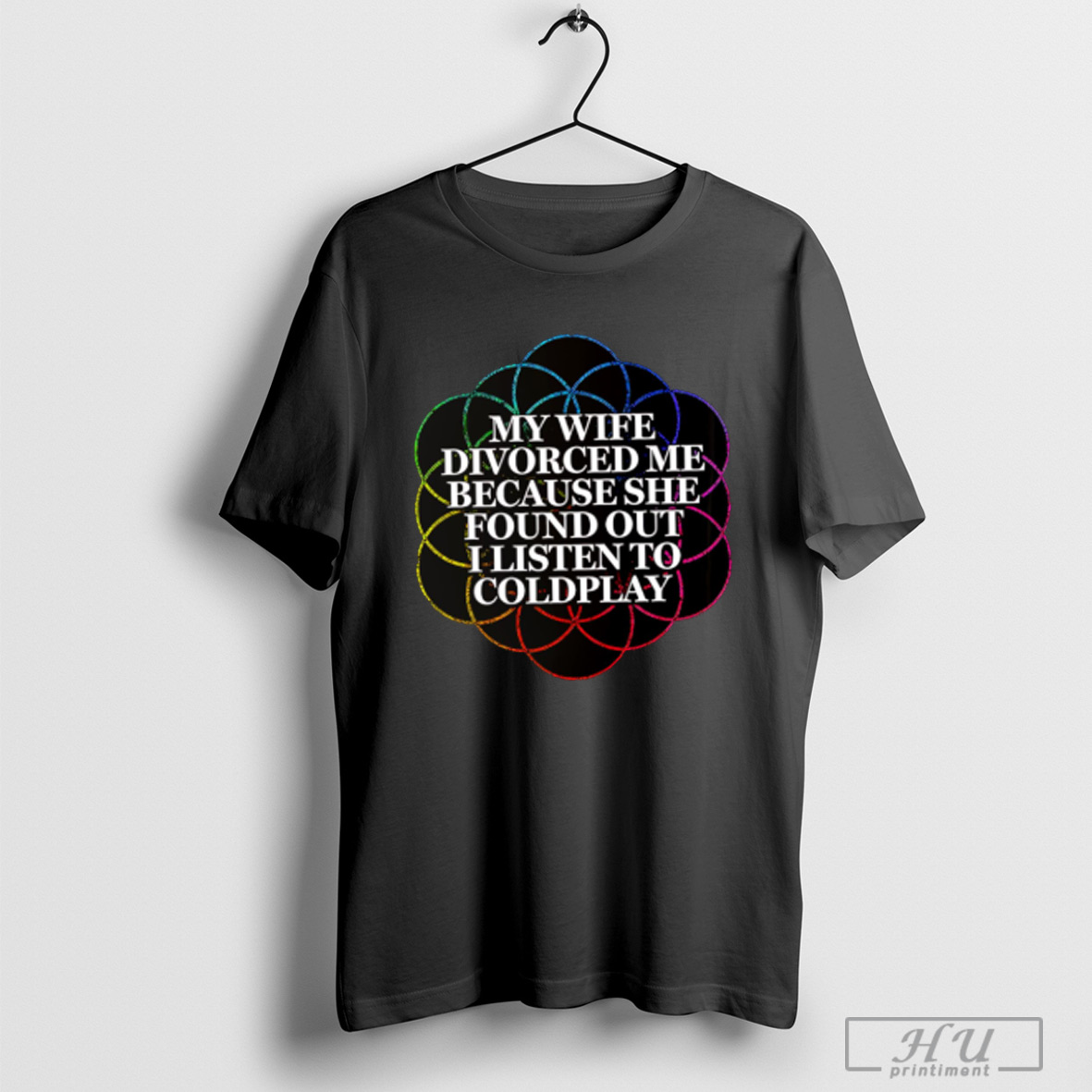 Officials My Wife Divorced Me Because She Found Out I Listen To Coldplay T Shirt Sweatshirt