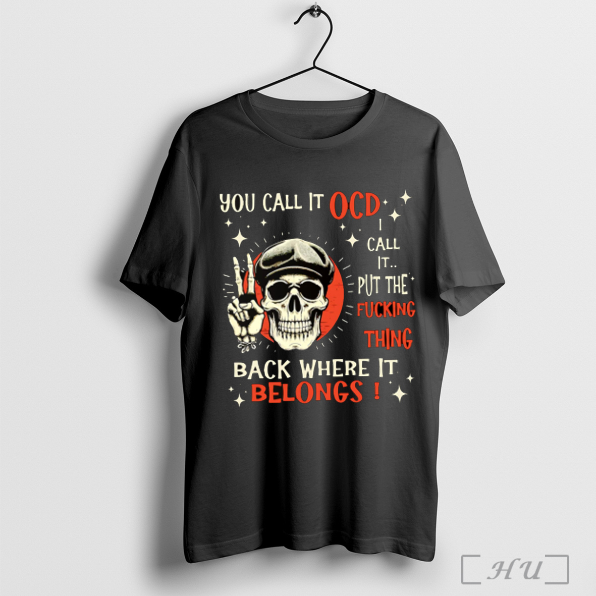 Officials Skull You Call It Ocd I Call It Put The Fucking Thing Back Where It Belongs T Shirt Sweatshirt
