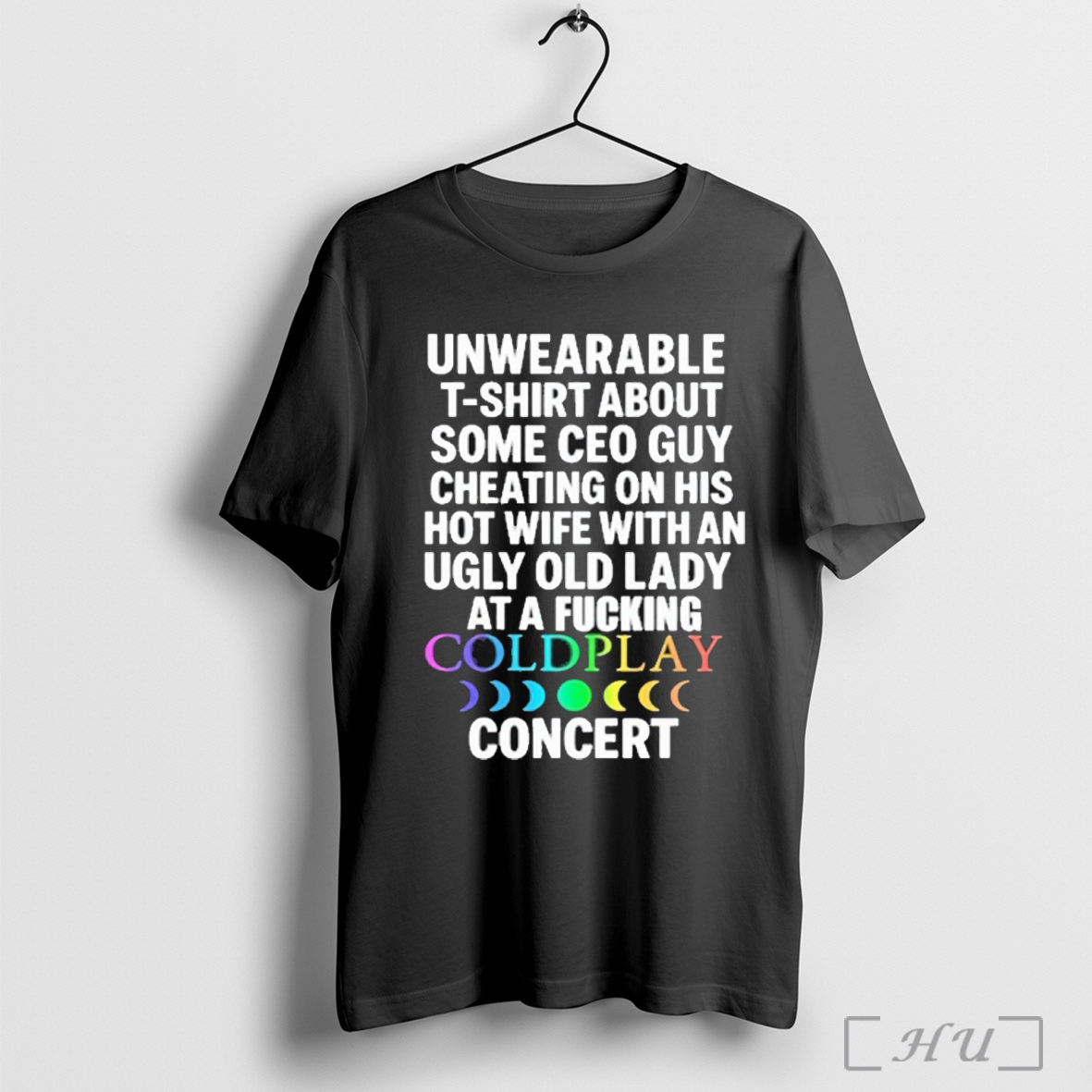 Officials Unwearable T Shirt About Some Ceo Guy Cheating On His Hot Wife Coldplay T Shirt Sweatshirt