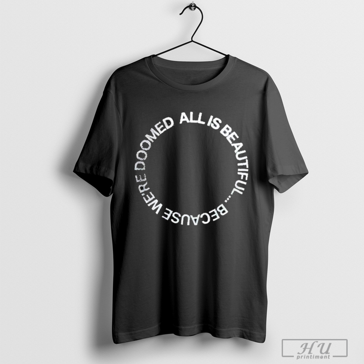 Officials We Came As Romans All Is Beautiful Because Were Doomed T Shirt Sweatshirt