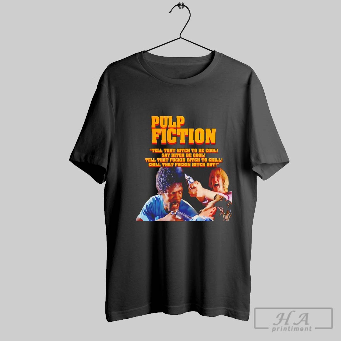 Pulp Fiction Tell That Bitch To Be Cool Say Bitch Be Cool Shirt