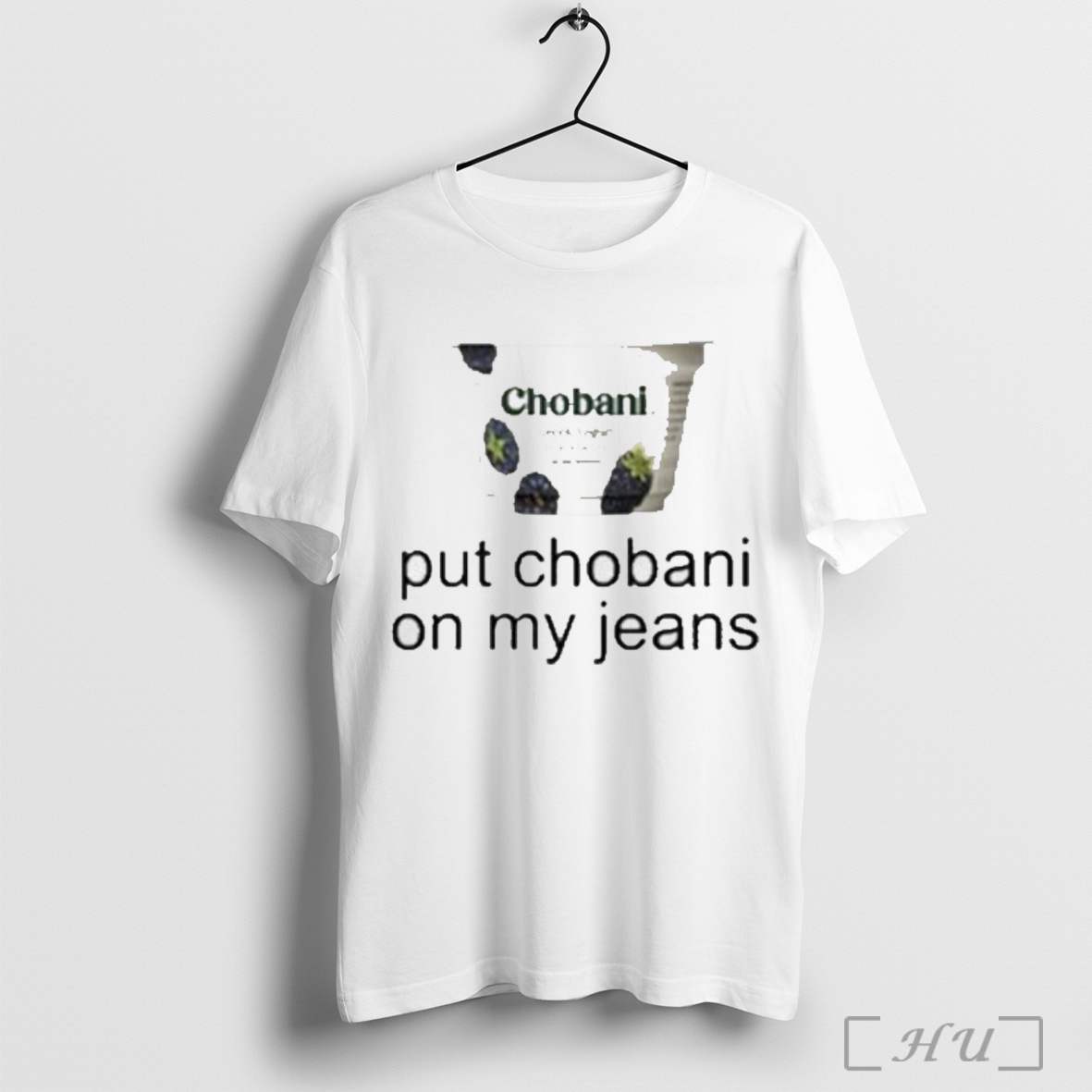 Put Chobani On My Jeans Blackberry T Shirt Sweatshirt