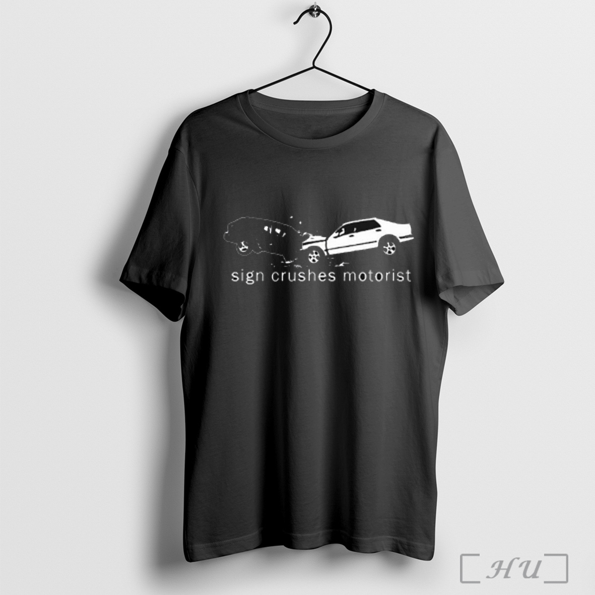 Sign Crushes Motorist Inside Out T Shirt Sweatshirt