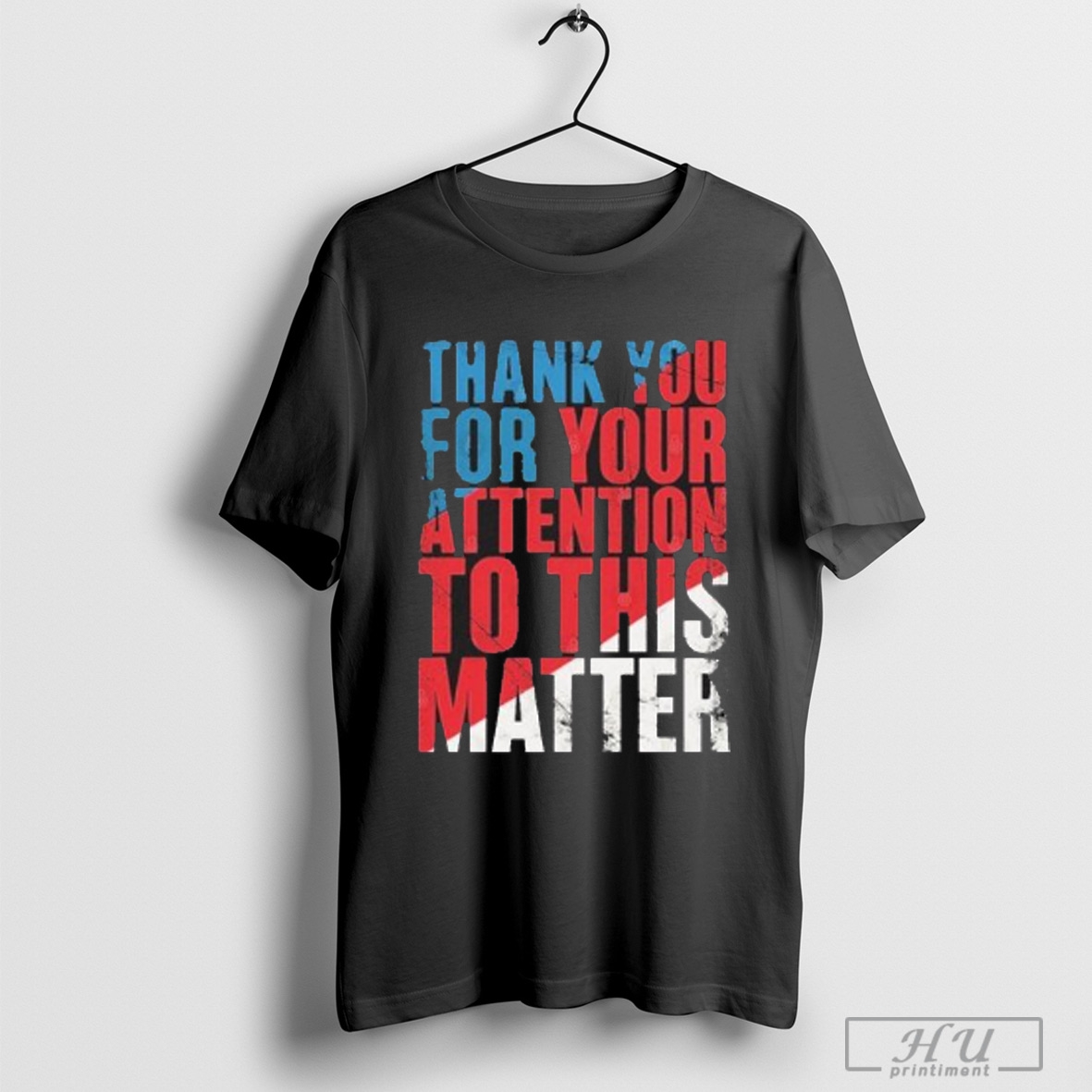 Thank You For Your Attention To This Matter Retro T Shirt Sweatshirt