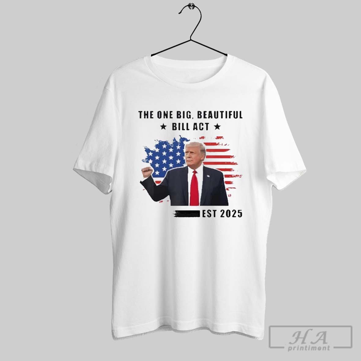 The One Big Beautiful Bill Act Est 2025 Trump T Shirt