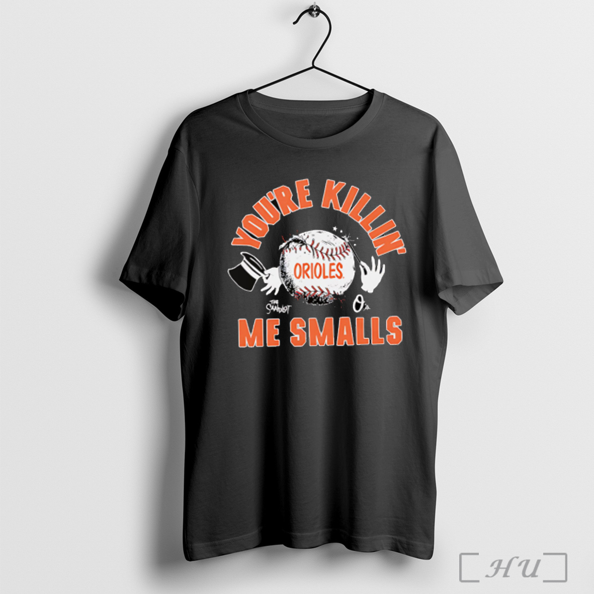 The Sandlot X Baltimore Orioles Youre Killin Me Smalls Baseball T Shirt Sweatshirt