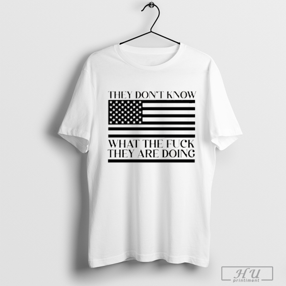 They Dont Know What The Fuck They Are Doing T Shirt Sweatshirt