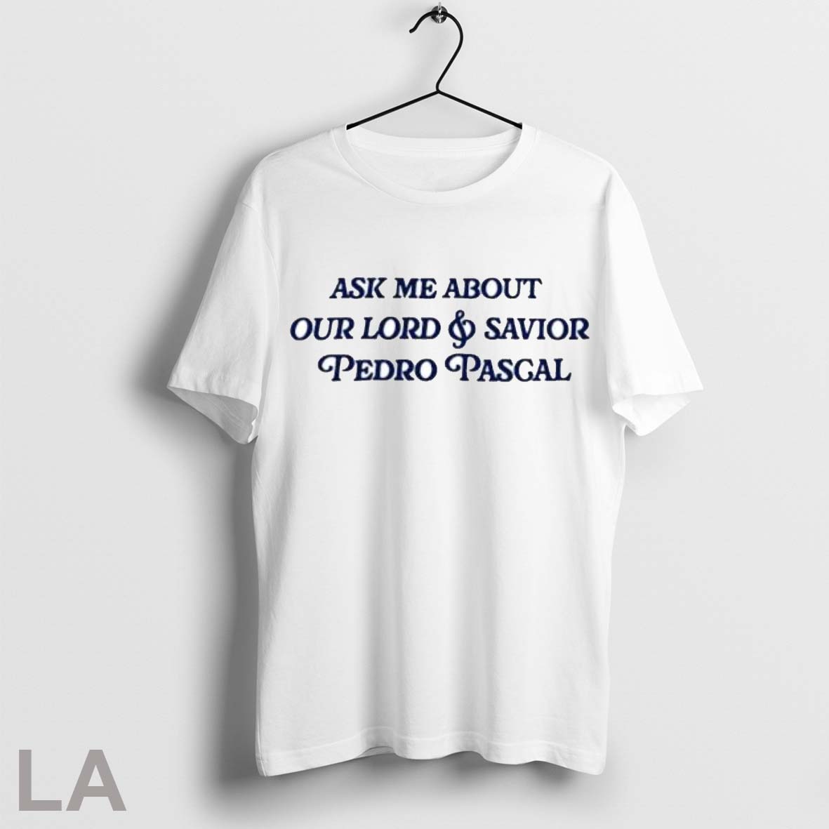 Top Ask Me About Our Lord And Savior Pedro Pascal T Shirt Sweatshirt Hoodie Shirt