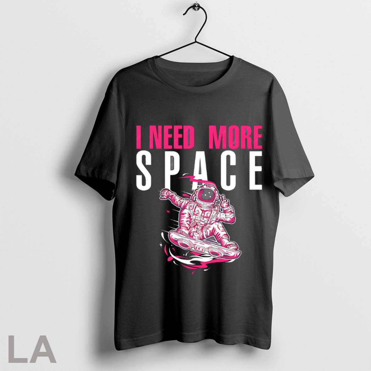 Top Astronaut I Need More Space Illustration And Typography T Shirt Sweatshirt Hoodie Shirt