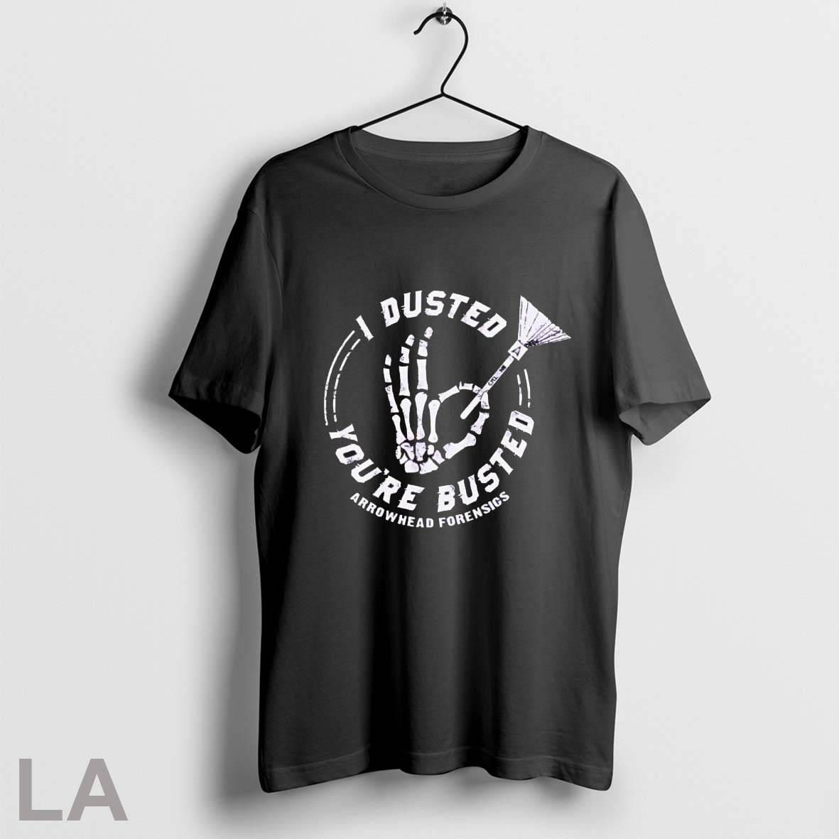 Top I Dusted Youre Busted Arrowhead Forensics Hand Skeleton T Shirt Sweatshirt Hoodie Shirt