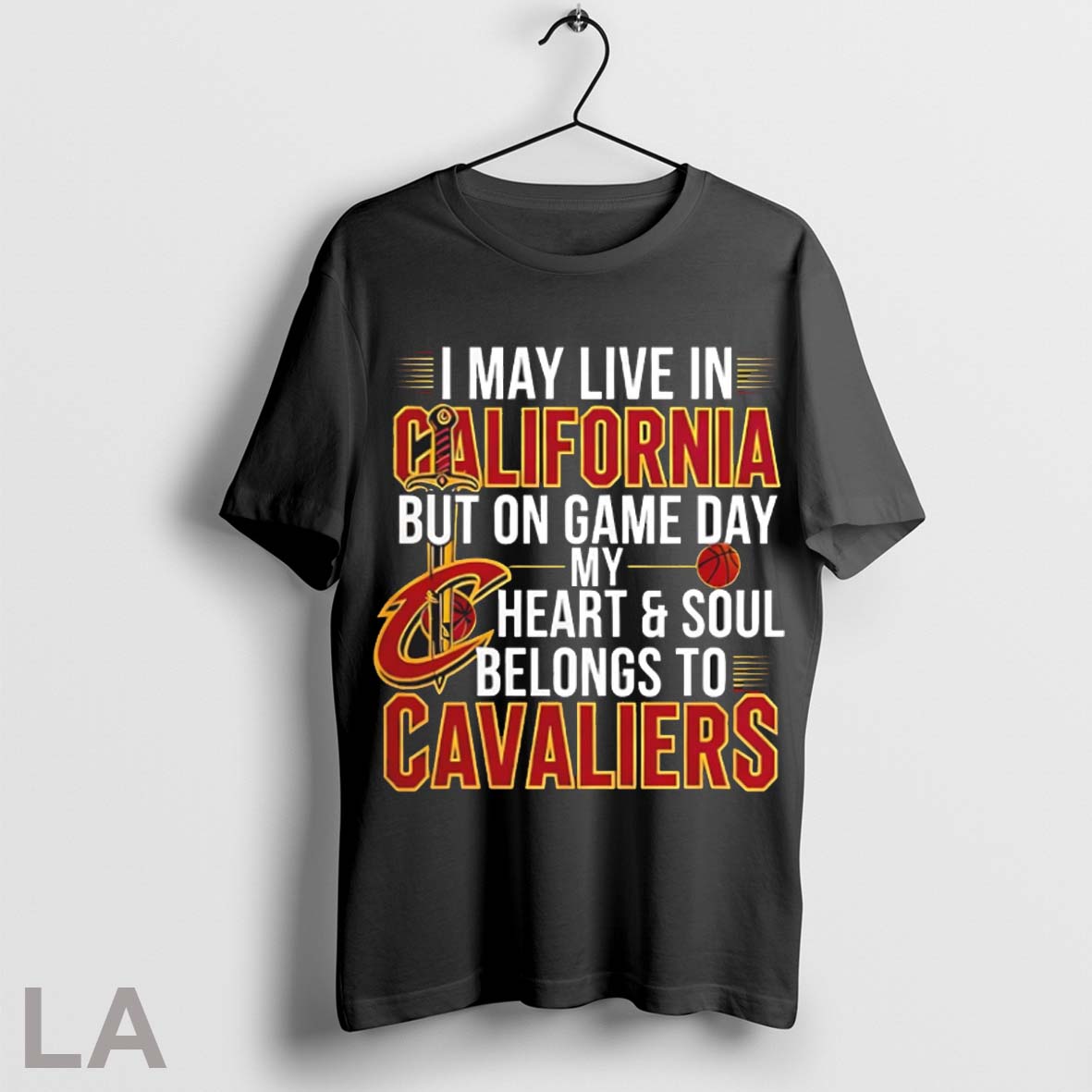 Top I May Live In California But On Game Day My Heart And Soul Belongs To The Cleveland Cavaliers T Shirt Sweatshirt Hoodie Shirt