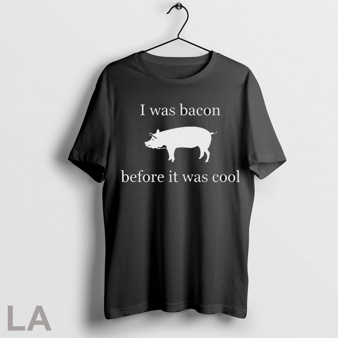 Top I Was Bacon Before It Was Cool T Shirt Sweatshirt Hoodie Shirt