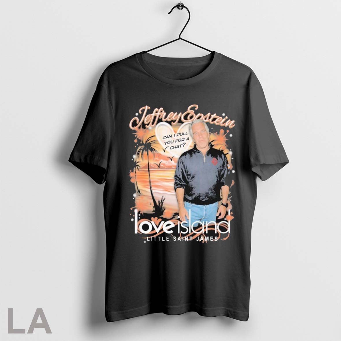 Top Jeffrey Epstein Love Island Little Saint James Can I Pull Can For A Chat T Shirt Sweatshirt Hoodie Shirt