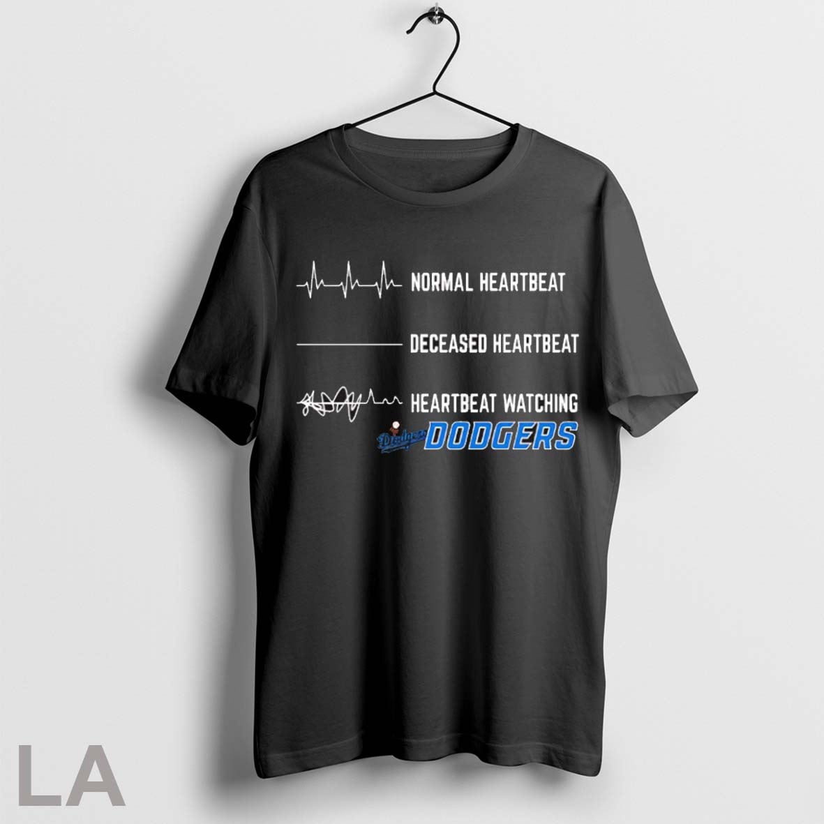 Top Normal Heartbeat Deceased Heartbeat Heartbeat Watching Dodgers T Shirt Sweatshirt Hoodie Shirt