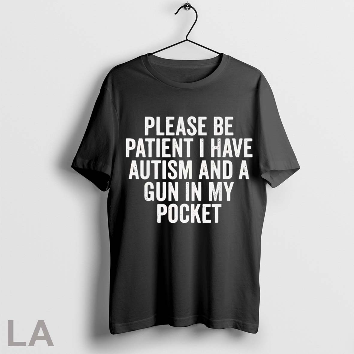 Top Please Be Patient I Have Autism And A Gun In My Pocket T Shirt Sweatshirt Hoodie Shirt