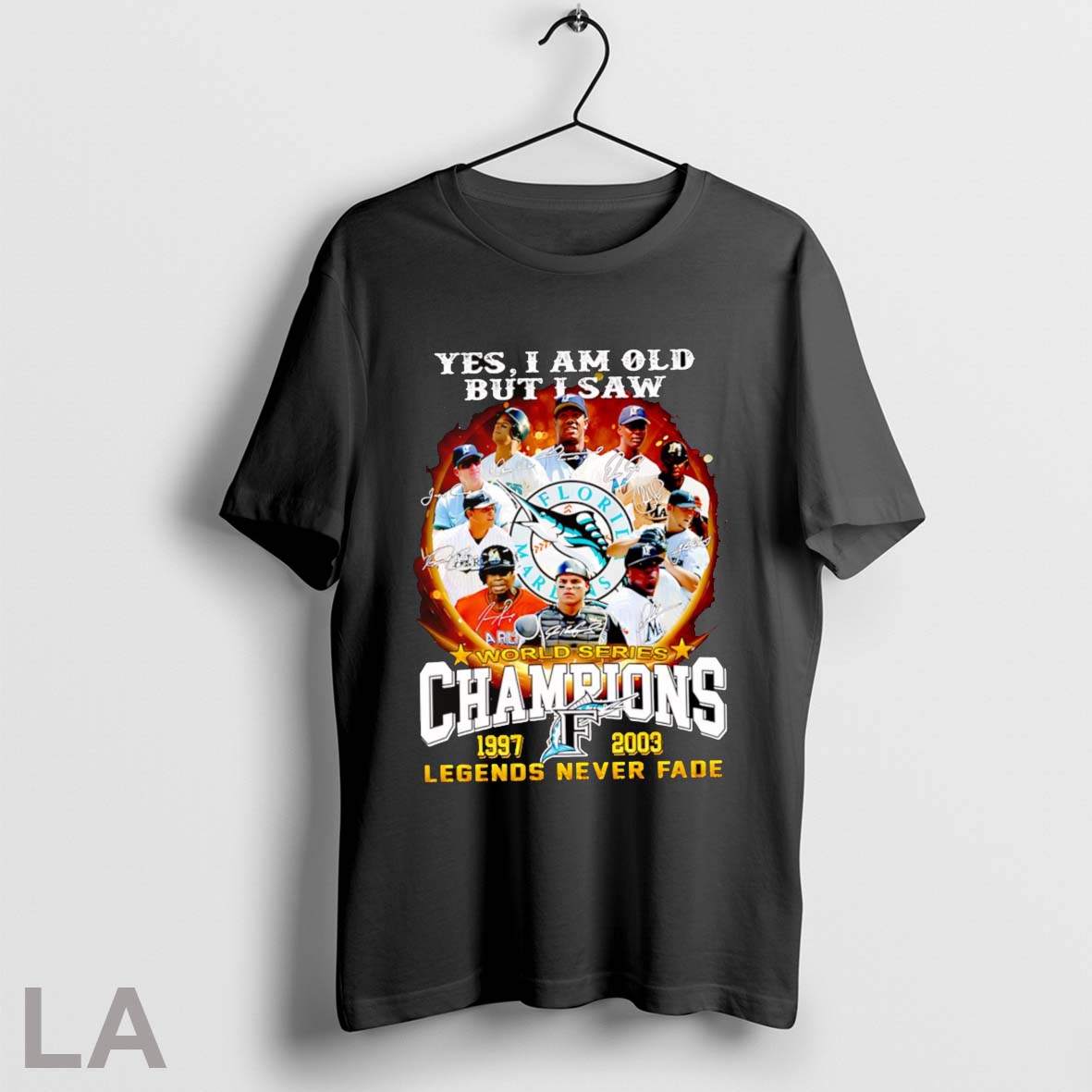 Top Yes I Am Old But I Saw Miami Marlins World Series Champions 1997 2003 Legends Never Fade T Shirt Sweatshirt Hoodie Shirt