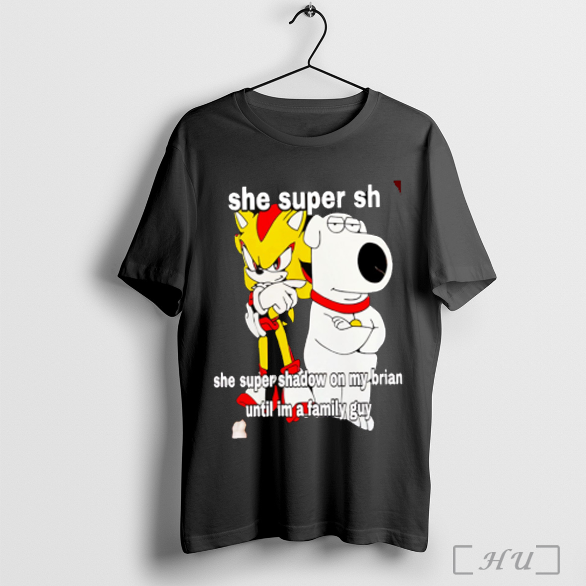 Trending She Super Sh She Super Shadow On My Brian Until Im A Family Guy T Shirt Sweatshirt