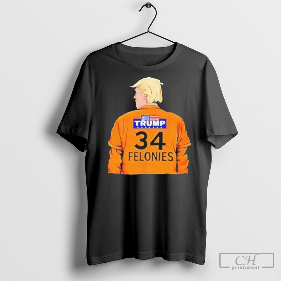 Trump 34 Felonies T Shirt