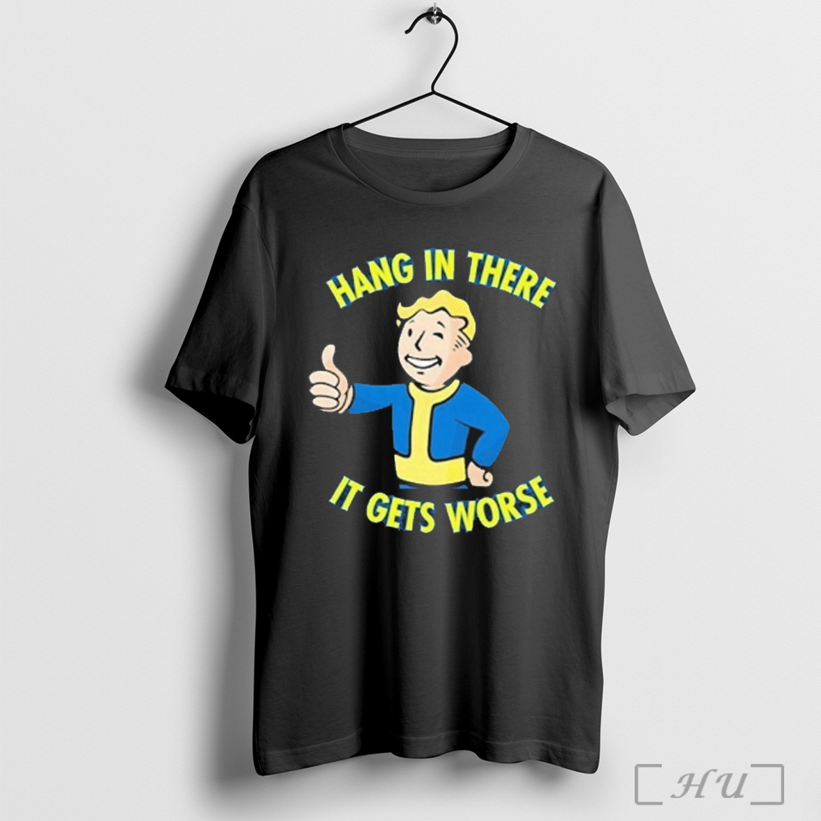 Vault Boy Hang In There It Gets Worse T Shirt Sweatshirt
