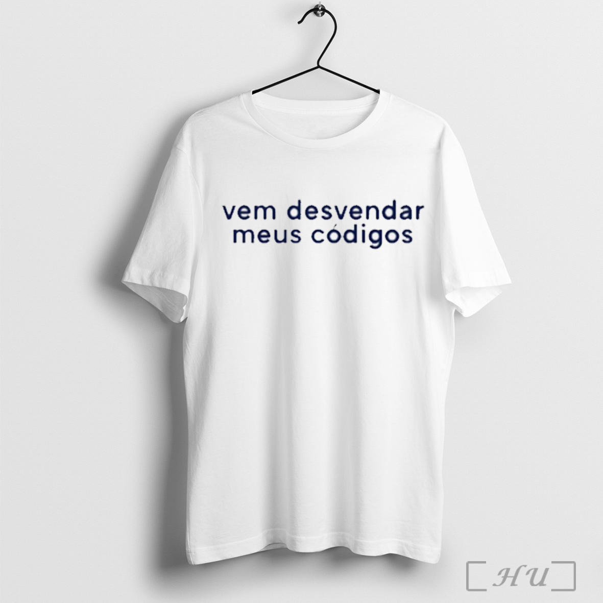 Vem Desvendar Meus Codigos T Shirt Sweatshirt