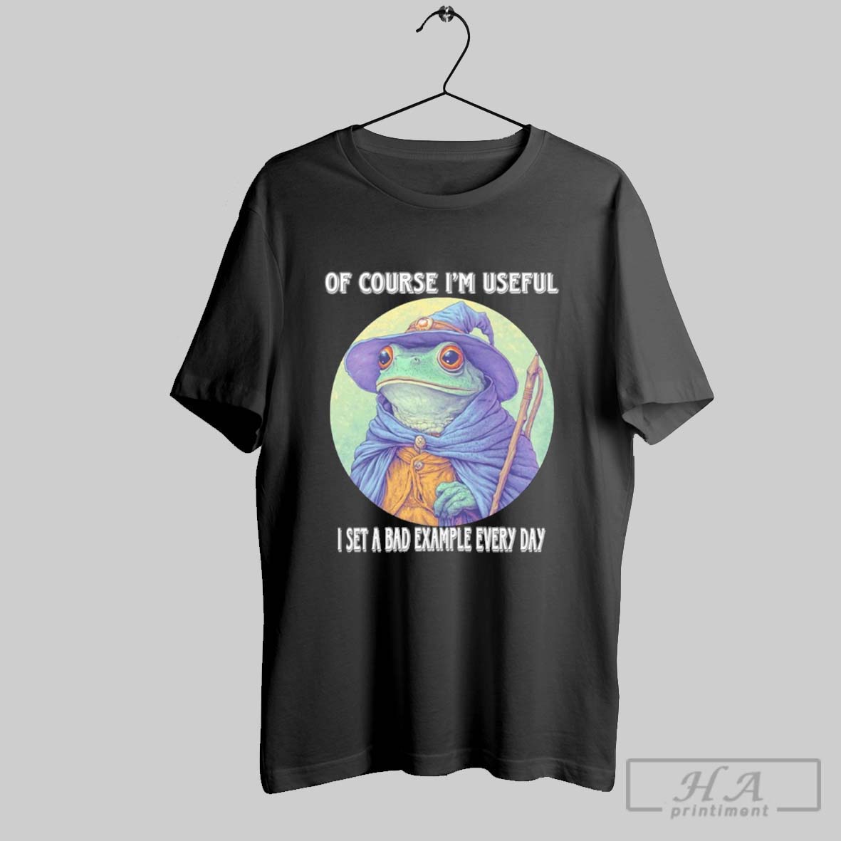 Wizard Frog Of Course Im Useful I Set A Bad Example Everyday Shirt