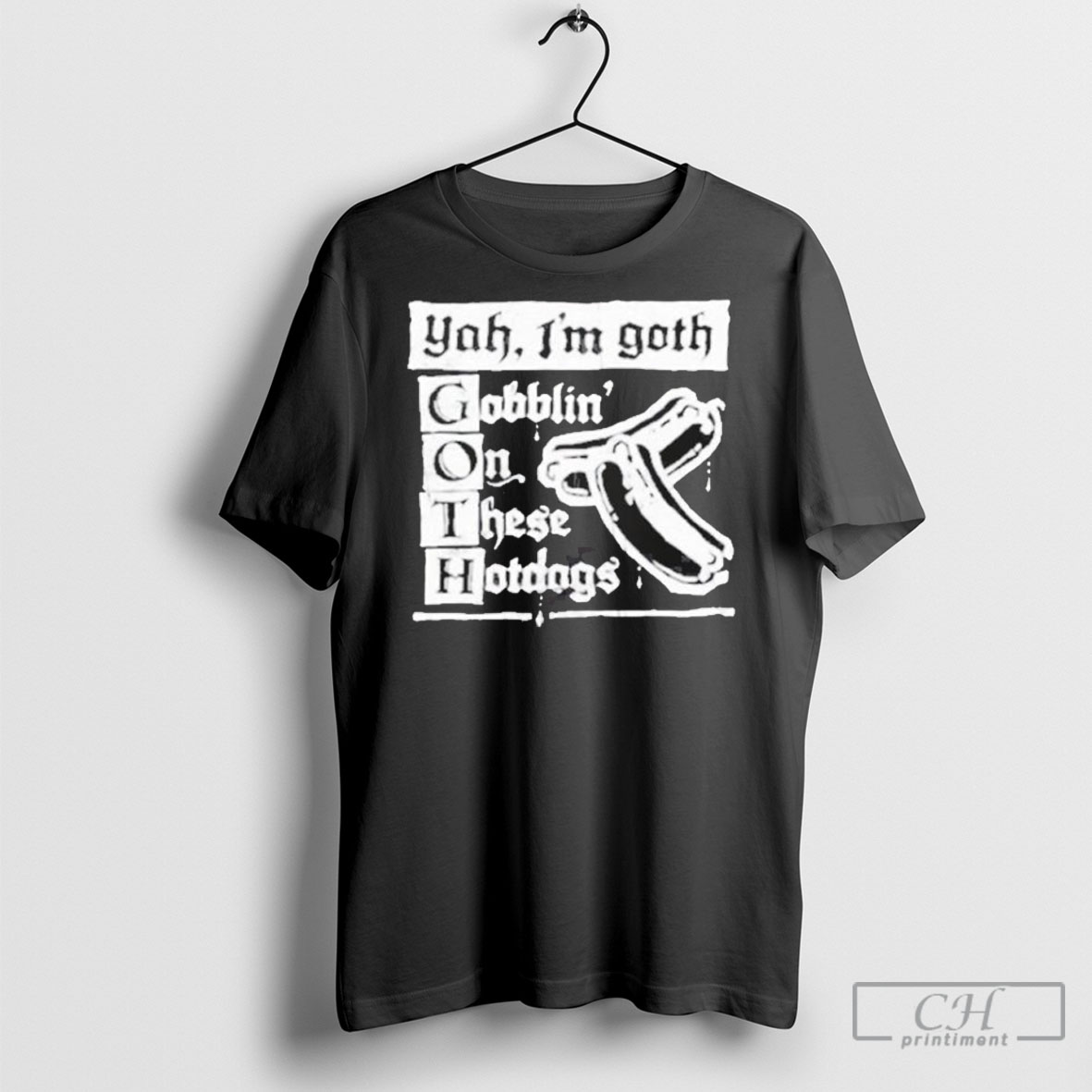 Yah Im Goth Goblin On These Hotdogs T Shirt
