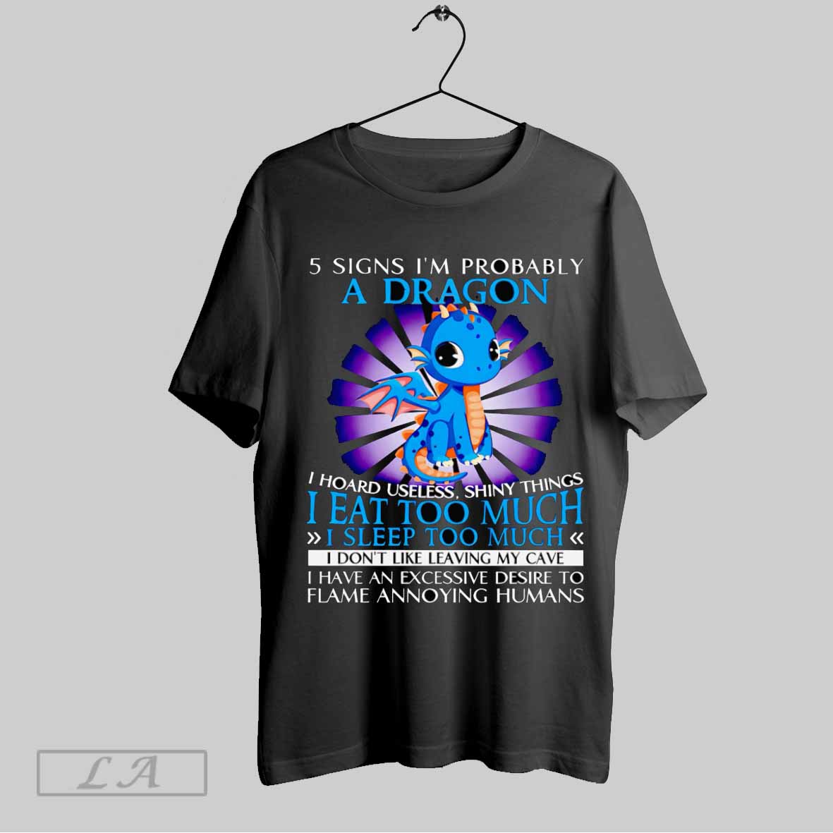 5 Sign Im Probably A Dragon I Hoard Useless Shiny Things I Eat Too Much Shirt T Shirt