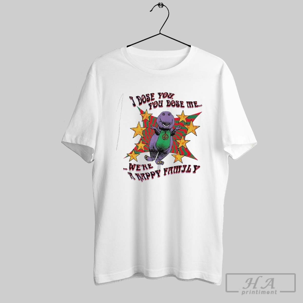 Barney Dose You You Dose Me Were A Happy Family Shirt