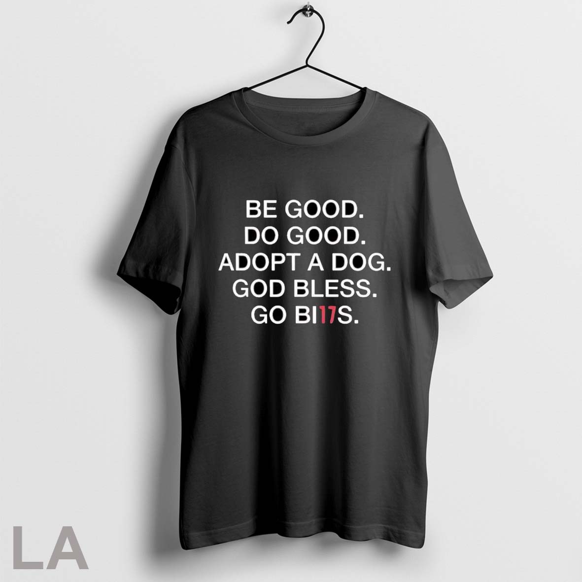 Be Good Do Good Adopt A Dog God Bless Go Bills T Shirt
