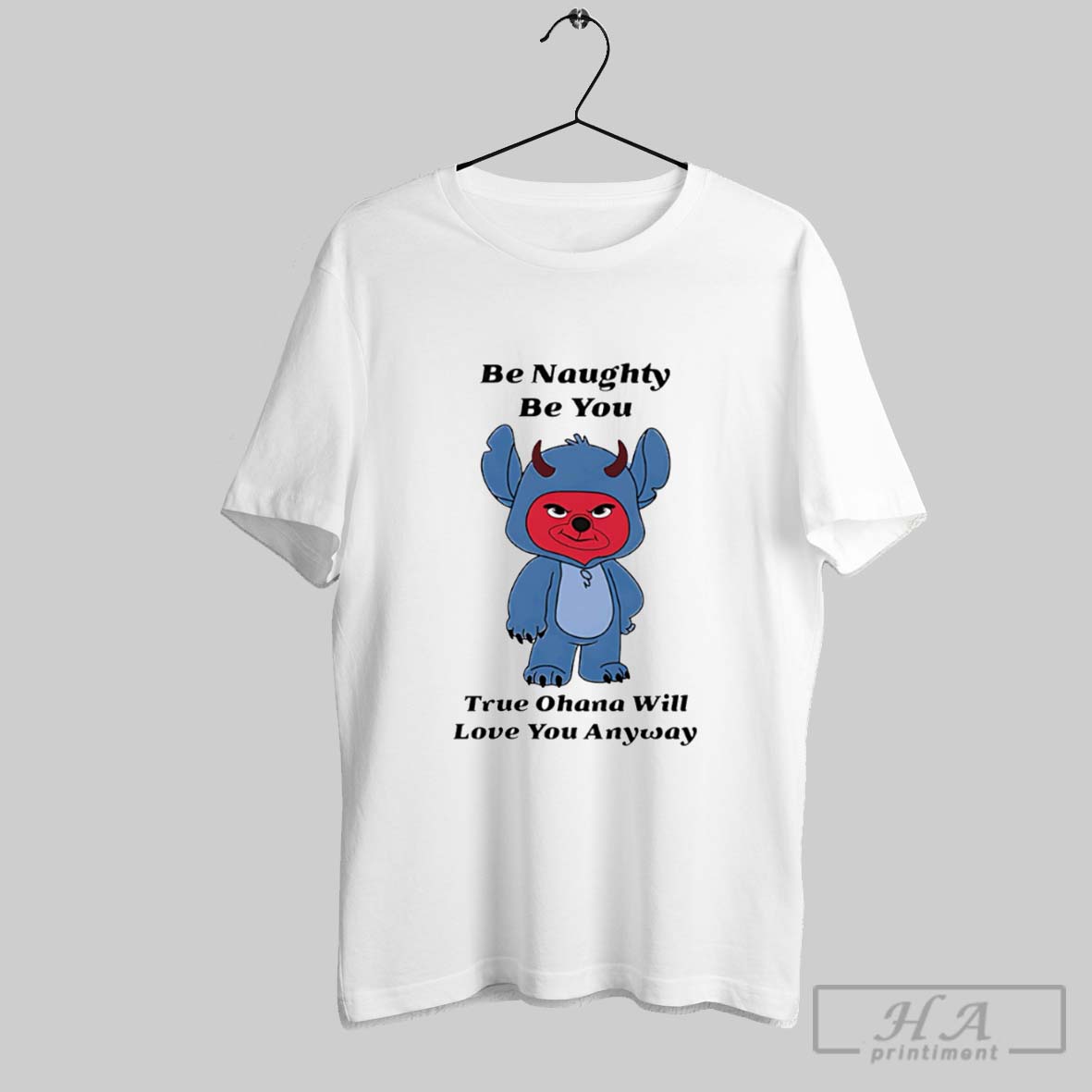 Be Naughty Be You True Ohana Will Love You Anyway Shirt Hoodie Sweater Longsleeve And V Neck T Shirt