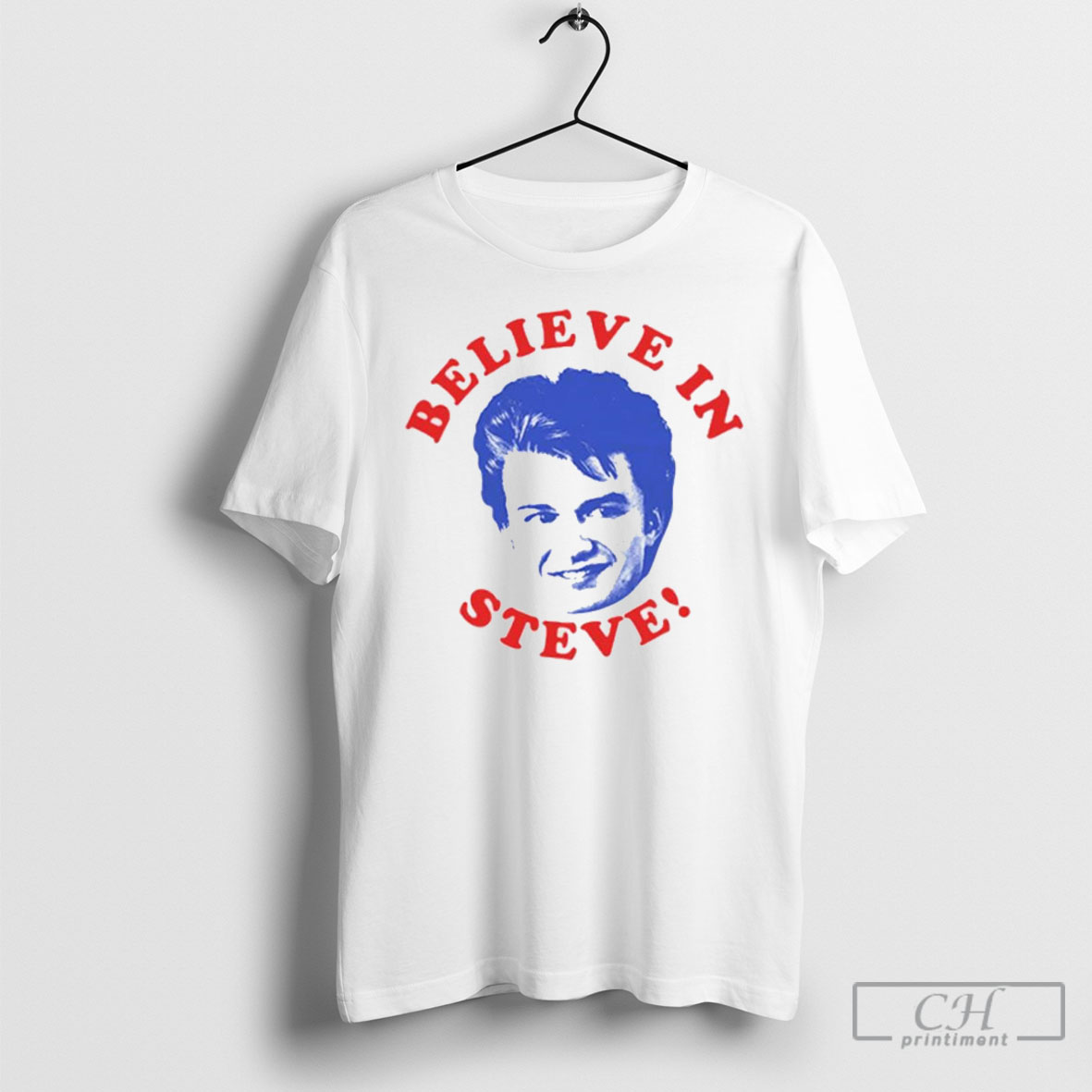 Believe In Steve Stranger Things Shirt