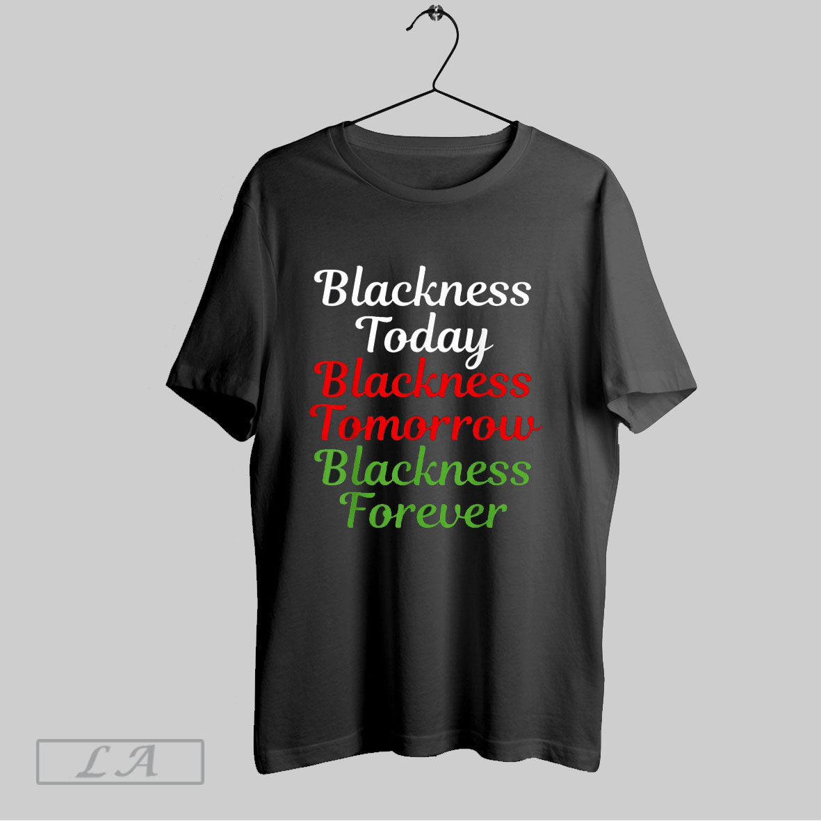Blackness Today Blackness Tomorrow Blackness Forever Shirt
